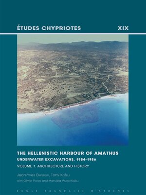 cover image of The Hellenistic Harbour of Amathus. Underwater Excavations, 1984-1986. Volume 1